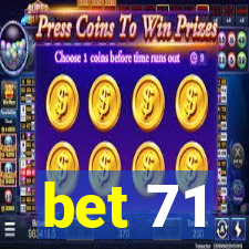 bet 71